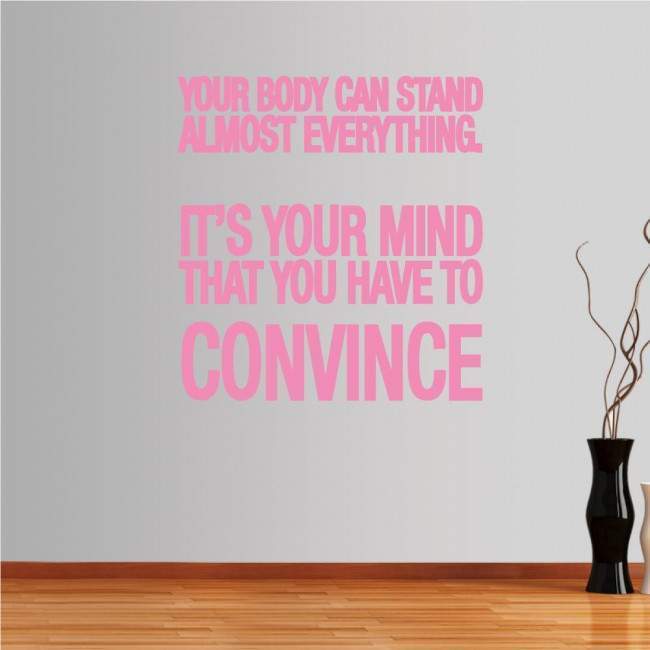 Αυτοκόλλητα τοίχου φράσεις. Your body can stand almost everything...