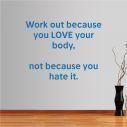 Αυτοκόλλητα τοίχου φράσεις. Work out because you love your  body ...