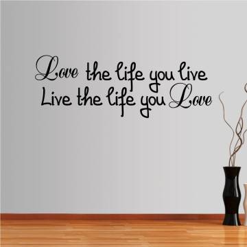 Wall stickers phrases. Love the life you live...