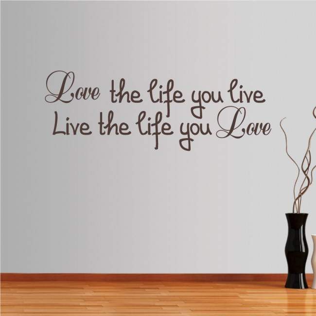 Wall stickers phrases. Love the life you live...