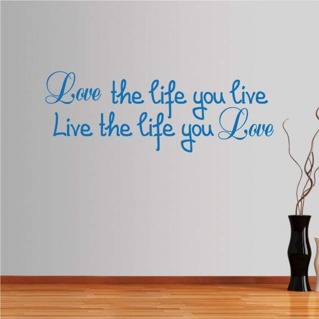 Wall stickers phrases. Love the life you live...