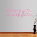 Wall stickers phrases. Love the life you live...
