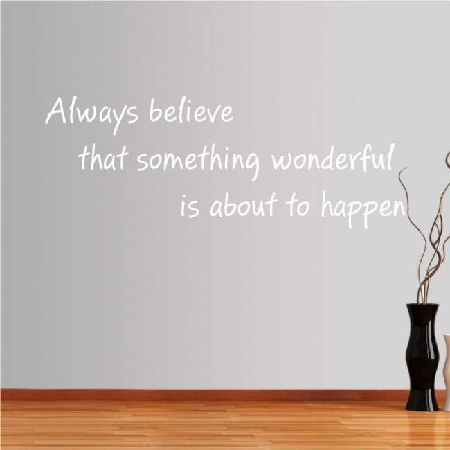 Αυτοκόλλητο τοίχου φράσεις. Always believe that something wonderful is about to happen