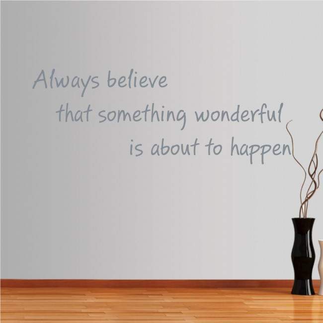 Αυτοκόλλητο τοίχου φράσεις. Always believe that something wonderful is about to happen