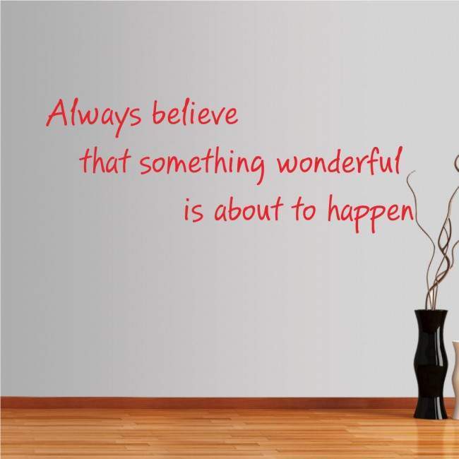 Wall stickers phrases  Always believe that something wonderful is about to happen