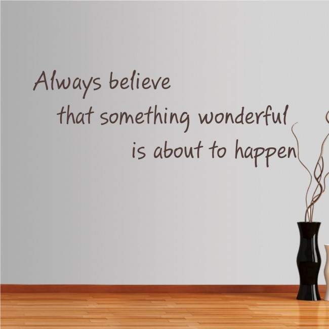Wall stickers phrases  Always believe that something wonderful is about to happen