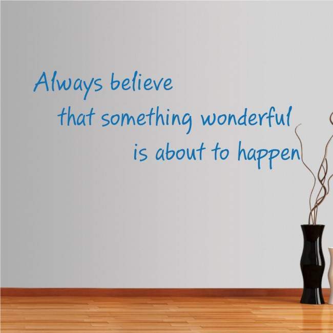 Wall stickers phrases  Always believe that something wonderful is about to happen