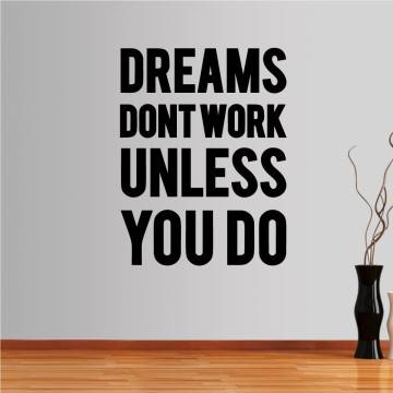 Wall stickers phrases. Dreams don't work unless you do