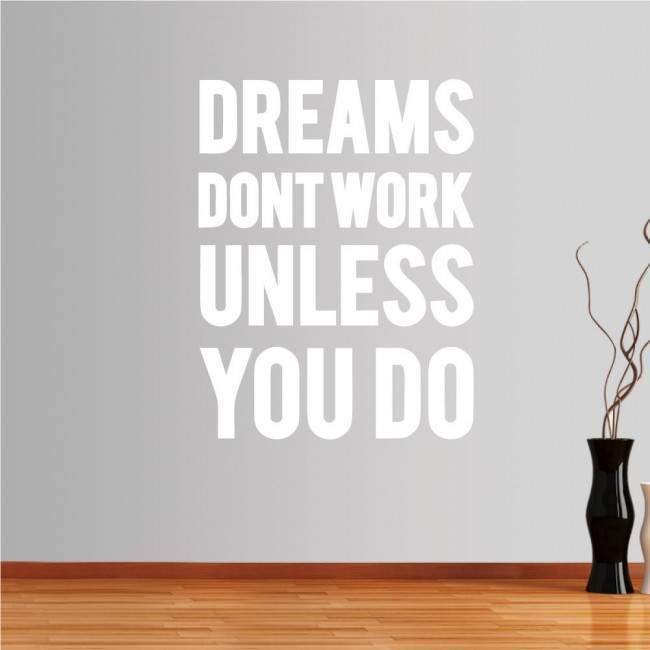Αυτοκόλλητο τοίχου φράσεις. Dreams don't work unless you do