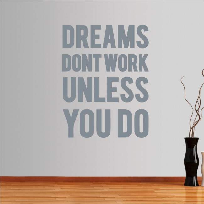 Wall stickers phrases. Dreams don't work unless you do