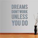Wall stickers phrases. Dreams don't work unless you do