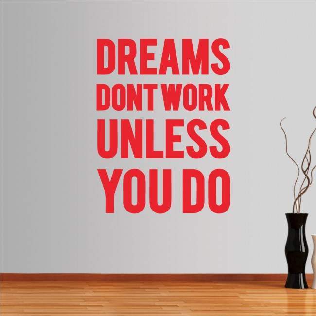 Αυτοκόλλητο τοίχου φράσεις. Dreams don't work unless you do