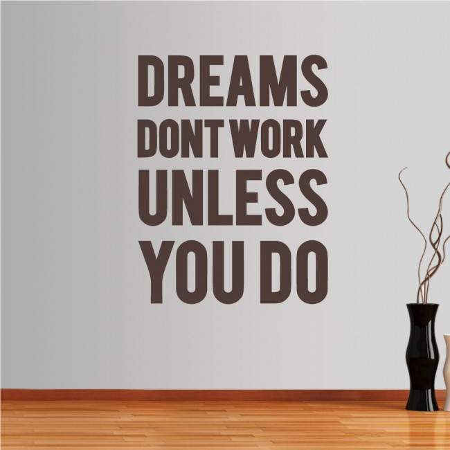 Αυτοκόλλητο τοίχου φράσεις. Dreams don't work unless you do