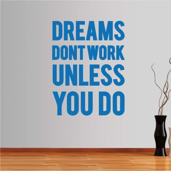 Wall stickers phrases. Dreams don't work unless you do
