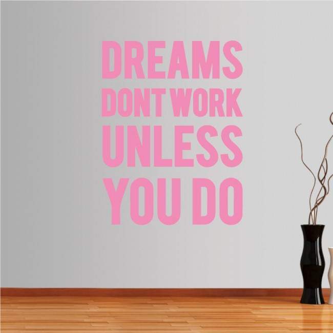 Wall stickers phrases. Dreams don't work unless you do