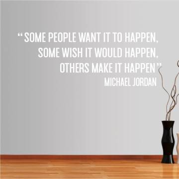 Wall stickers phrases. Some people want it to happen.... 2