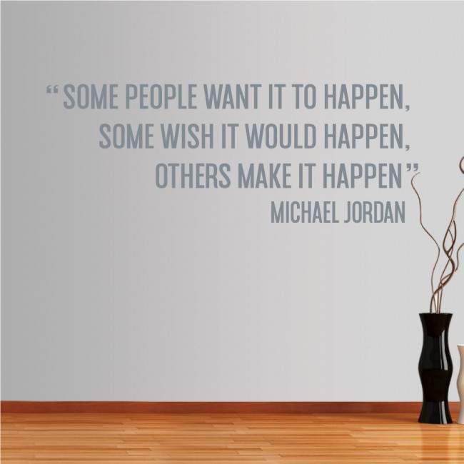 Wall stickers phrases. Some people want it to happen....