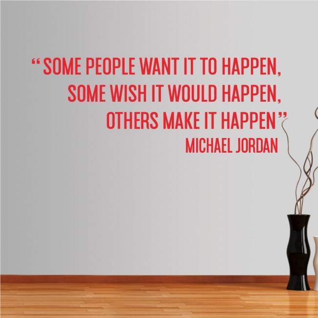 Wall stickers phrases. Some people want it to happen....