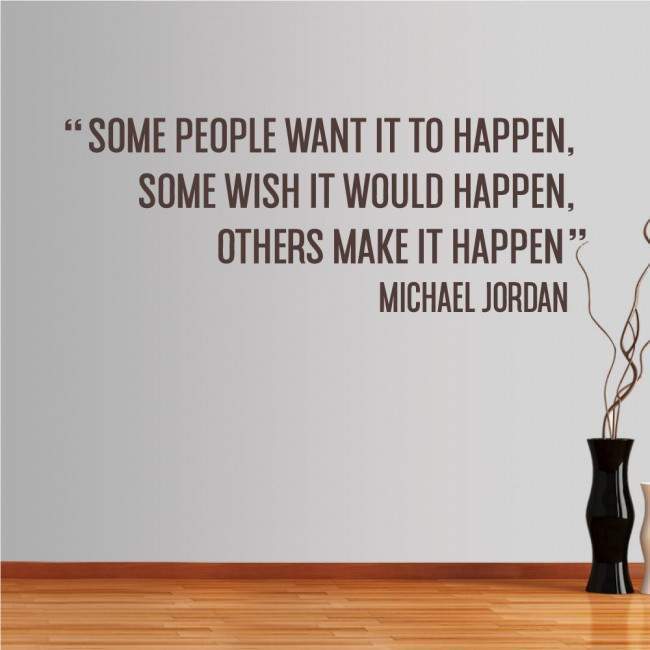 Wall stickers phrases. Some people want it to happen....