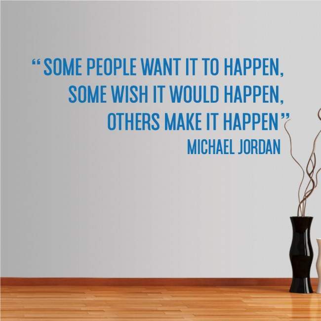 Wall stickers phrases. Some people want it to happen....