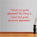 Wall stickers phrases. What’s my guilty...
