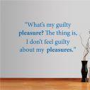 Wall stickers phrases. What’s my guilty...