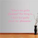 Wall stickers phrases. What’s my guilty...