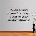 Wall stickers phrases. What’s my guilty...