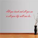 Wall stickers phrases. All you touch and all you see...