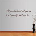 Wall stickers phrases. All you touch and all you see...