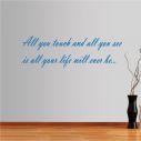 Wall stickers phrases. All you touch and all you see...