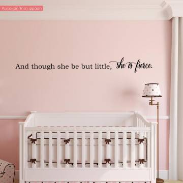 Kids wall stickers And though she be but little, she is fierce