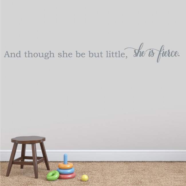 Kids wall stickers And though she be but little, she is fierce