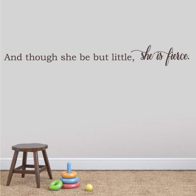 Kids wall stickers And though she be but little, she is fierce
