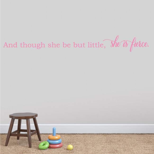 Kids wall stickers And though she be but little, she is fierce
