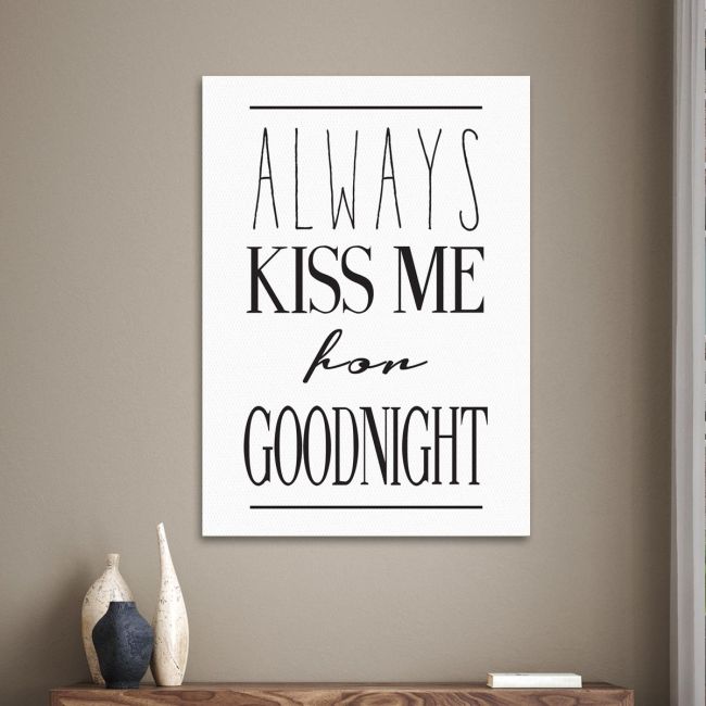 Πίνακας σε καμβά Always kiss me for goodnight Καμβάς τελαρωμένος Όψη 1