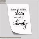 Poster Some call it chaos we call it family