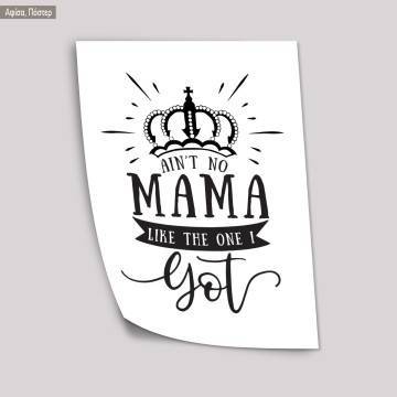 Poster No mama like the one i got 2