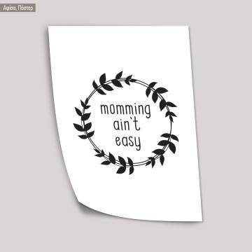 Poster Momming aint easy 2