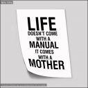 Poster Life doesn't come with a manual it comes with a mather