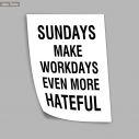 Sundays make workdays even more hateful αφίσα