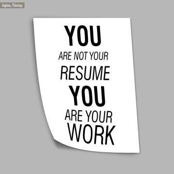 You are not your resume you are your work αφίσα κάδρο Αφίσα πόστερ με μαύρη κορνίζα, minimal στυλ 2