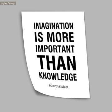 Poster Imagination is more important than knowledge  Einstein 2