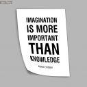 Poster Imagination is more important than knowledge  Einstein