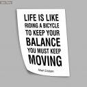 Life is like riding a bicycle. To keep your balance you must keep moving, Einstein, αφίσα, πόστερ 