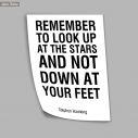 Poster Remember to look up at the stars and not down at your feet