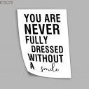 Poster You are never fully dressed without a smile