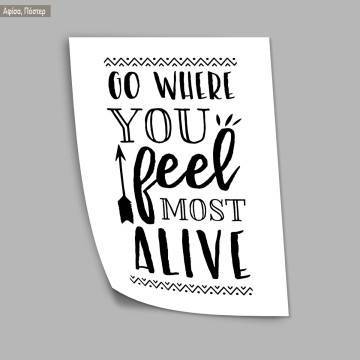 Go where you feel most alive, κάδρο, μαύρη κορνίζα  2