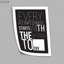 Poster Every accomplishment starts with the decision to try