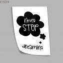Poster Never stop dreaming